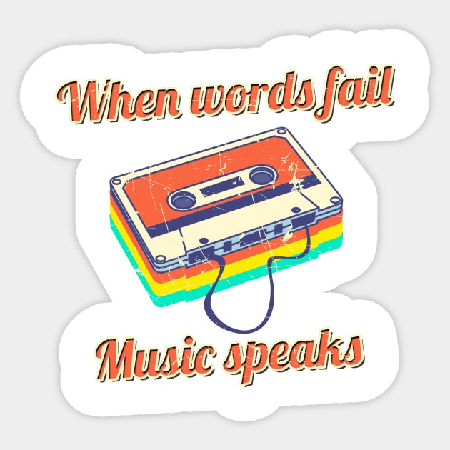 When Words Fail, Music Speaks Sticker by Printadorable